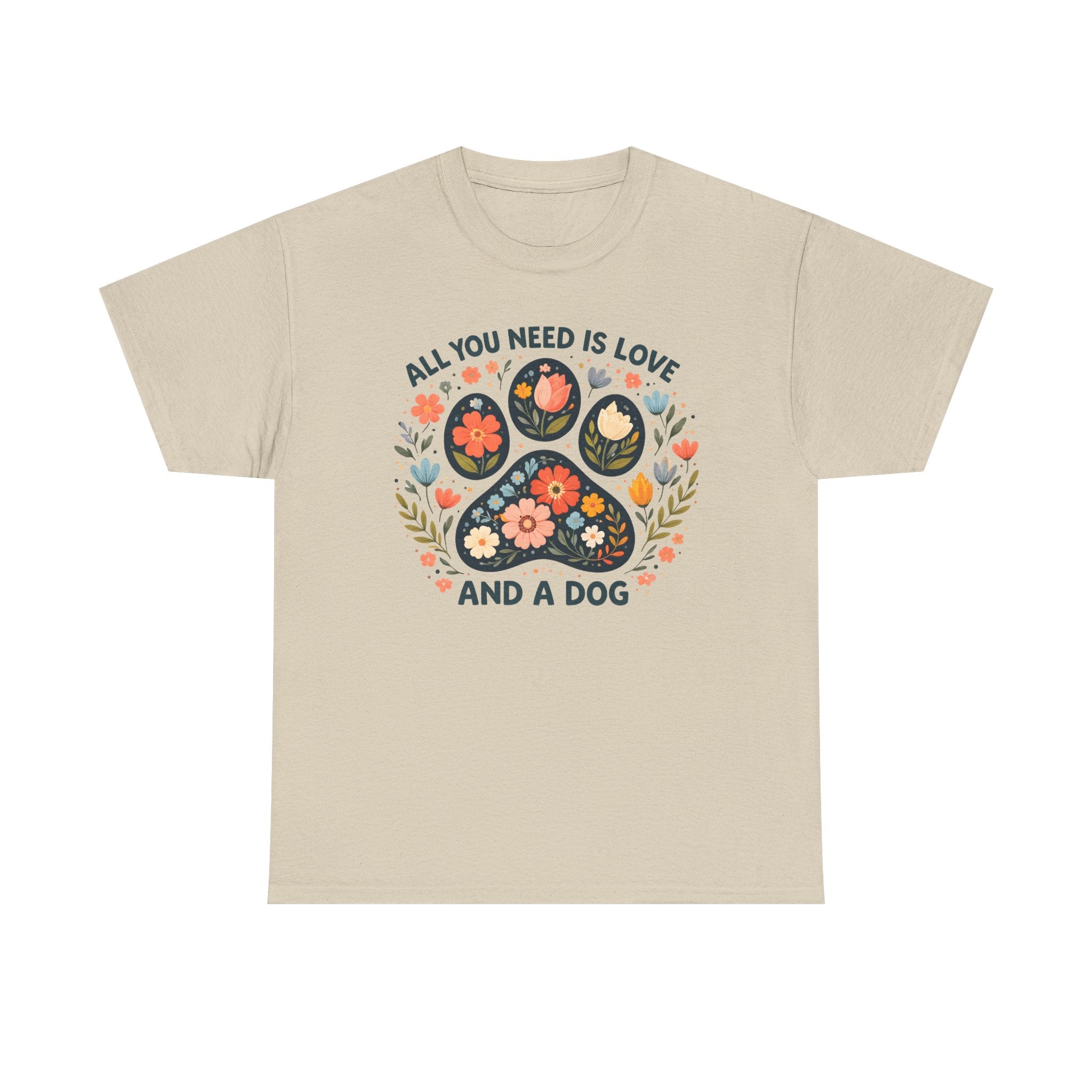 Dog Lover T-Shirt — "All You Need Is Love and a Dog" Floral Paw Tee