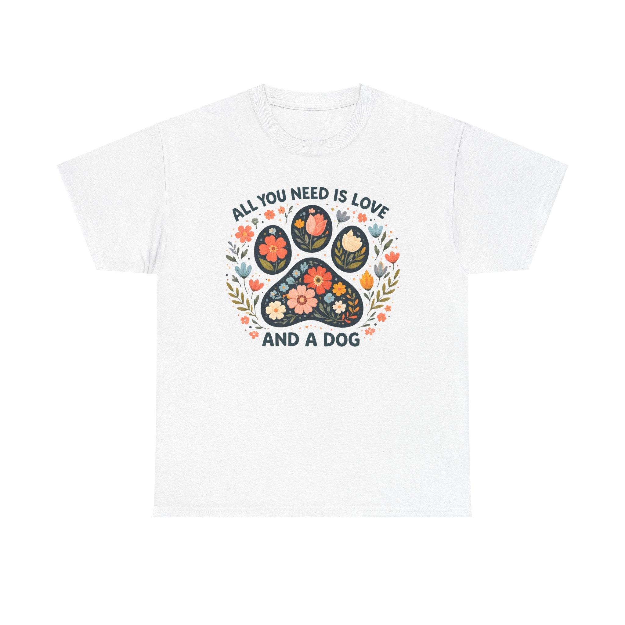 Dog Lover T-Shirt — "All You Need Is Love and a Dog" Floral Paw Tee