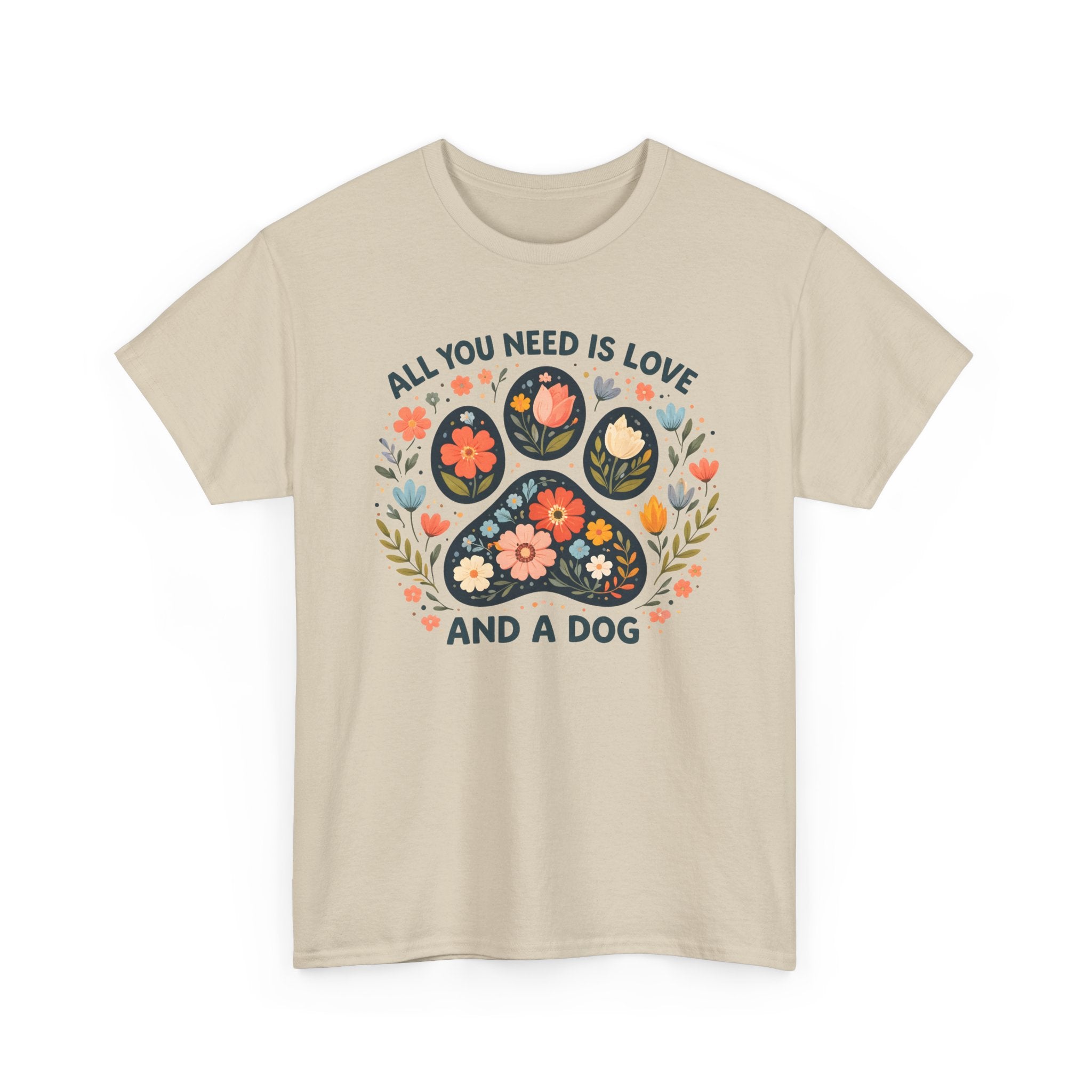 Dog Lover T-Shirt — "All You Need Is Love and a Dog" Floral Paw Tee