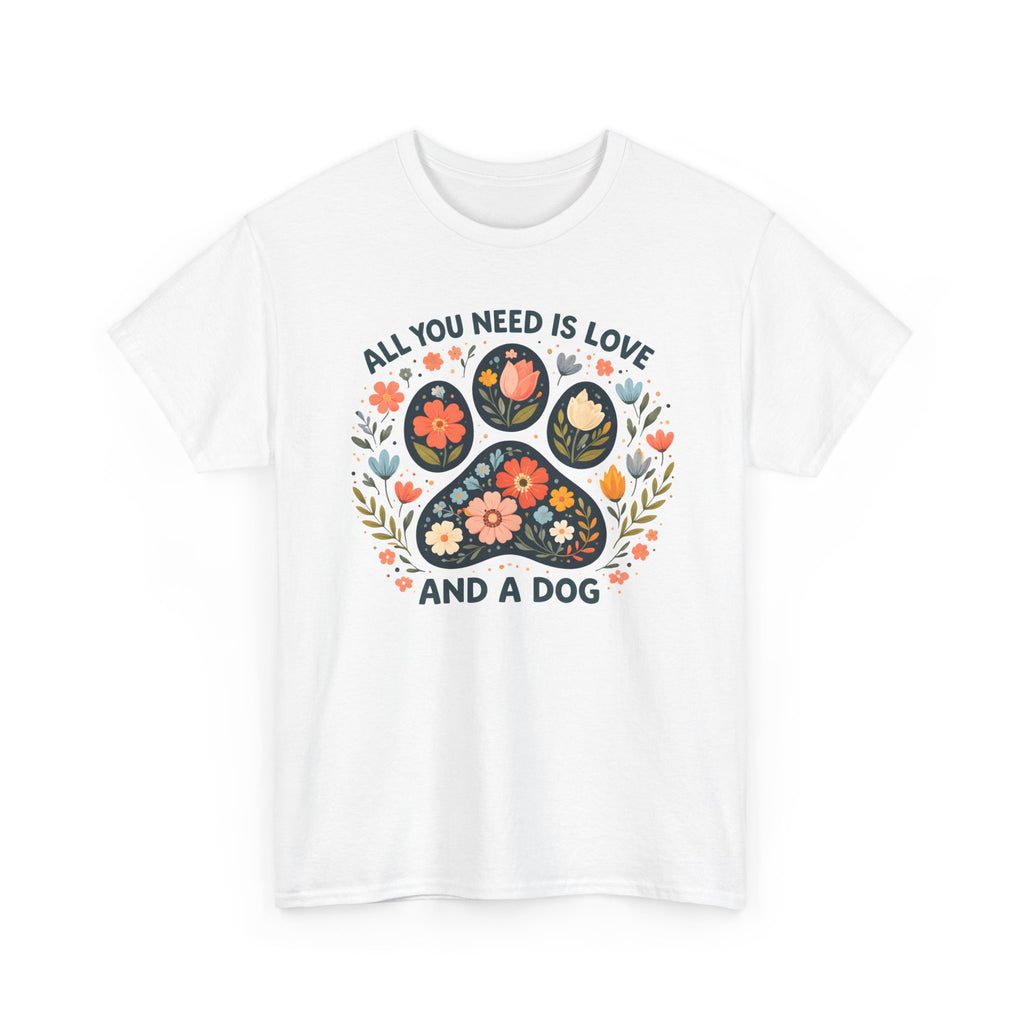 Dog Lover T-Shirt — "All You Need Is Love and a Dog" Floral Paw Tee
