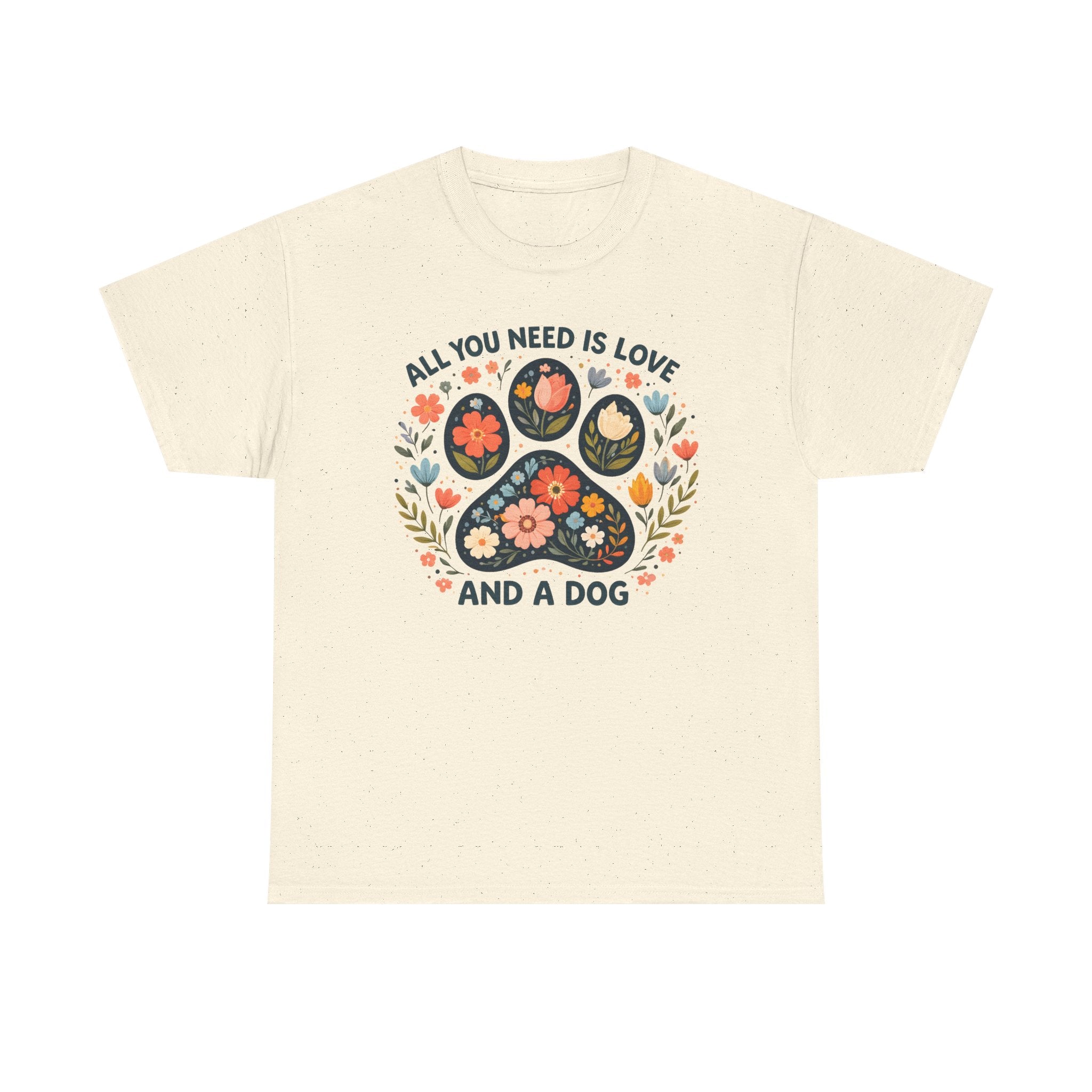 Dog Lover T-Shirt — "All You Need Is Love and a Dog" Floral Paw Tee