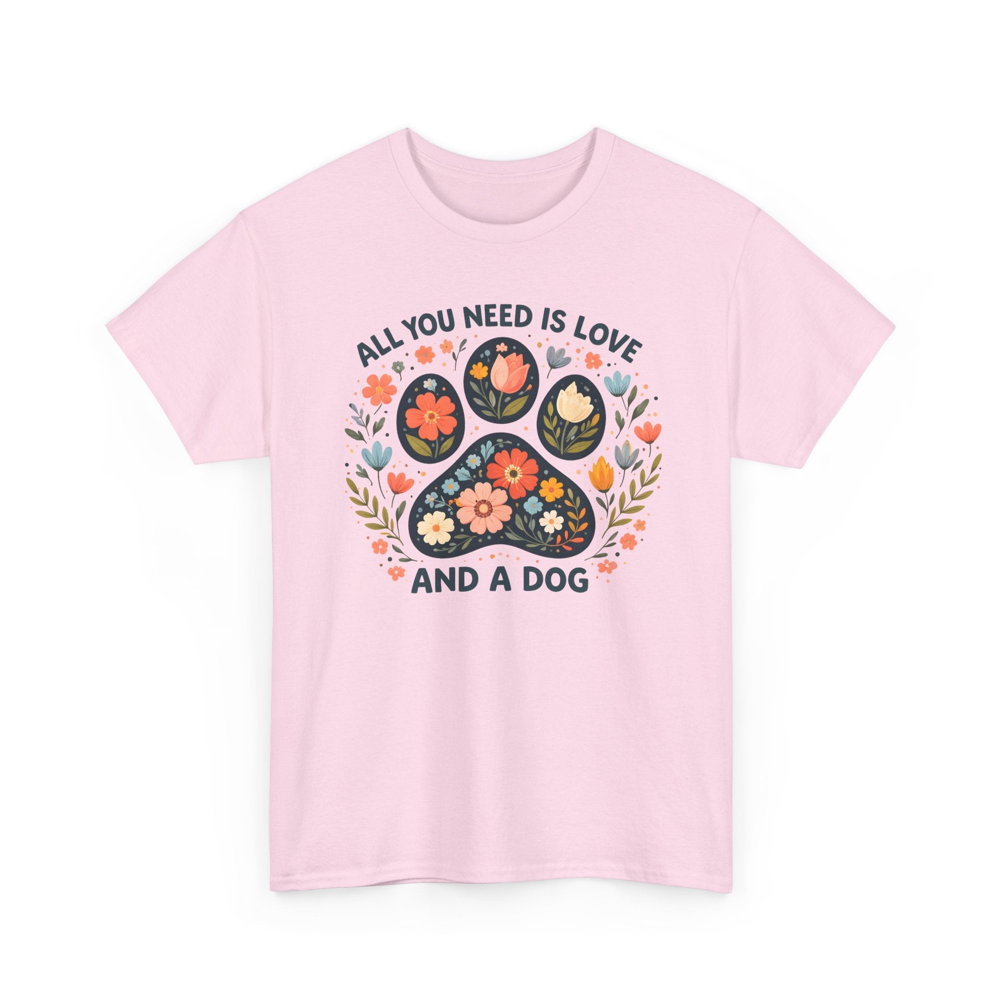 Dog Lover T-Shirt — "All You Need Is Love and a Dog" Floral Paw Tee