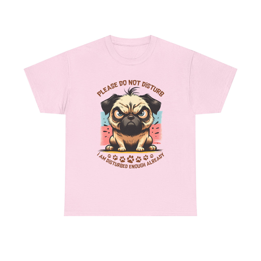 Do Not Disturb Pug T-Shirt — Cute Grumpy Pug "Please Do Not Disturb" Tee