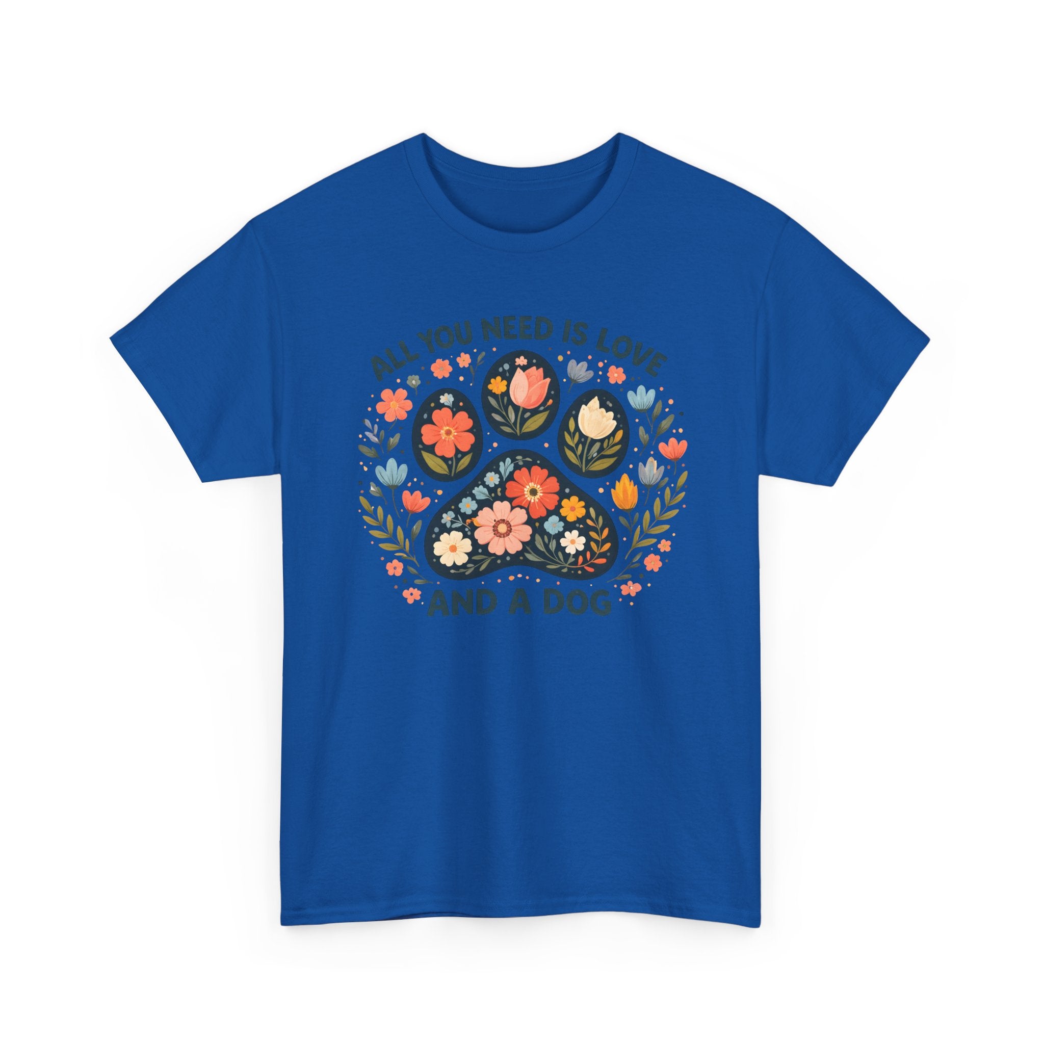 Dog Lover T-Shirt — "All You Need Is Love and a Dog" Floral Paw Tee