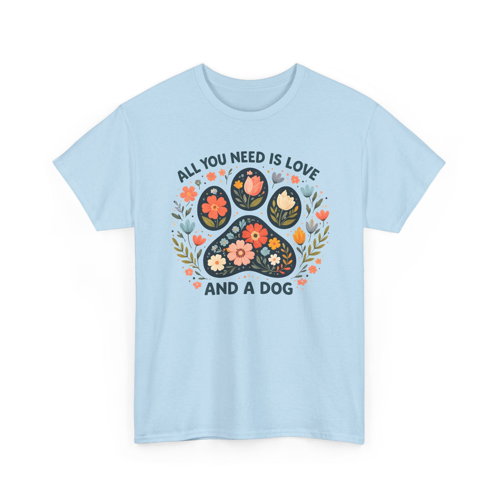 Dog Lover T-Shirt — "All You Need Is Love and a Dog" Floral Paw Tee